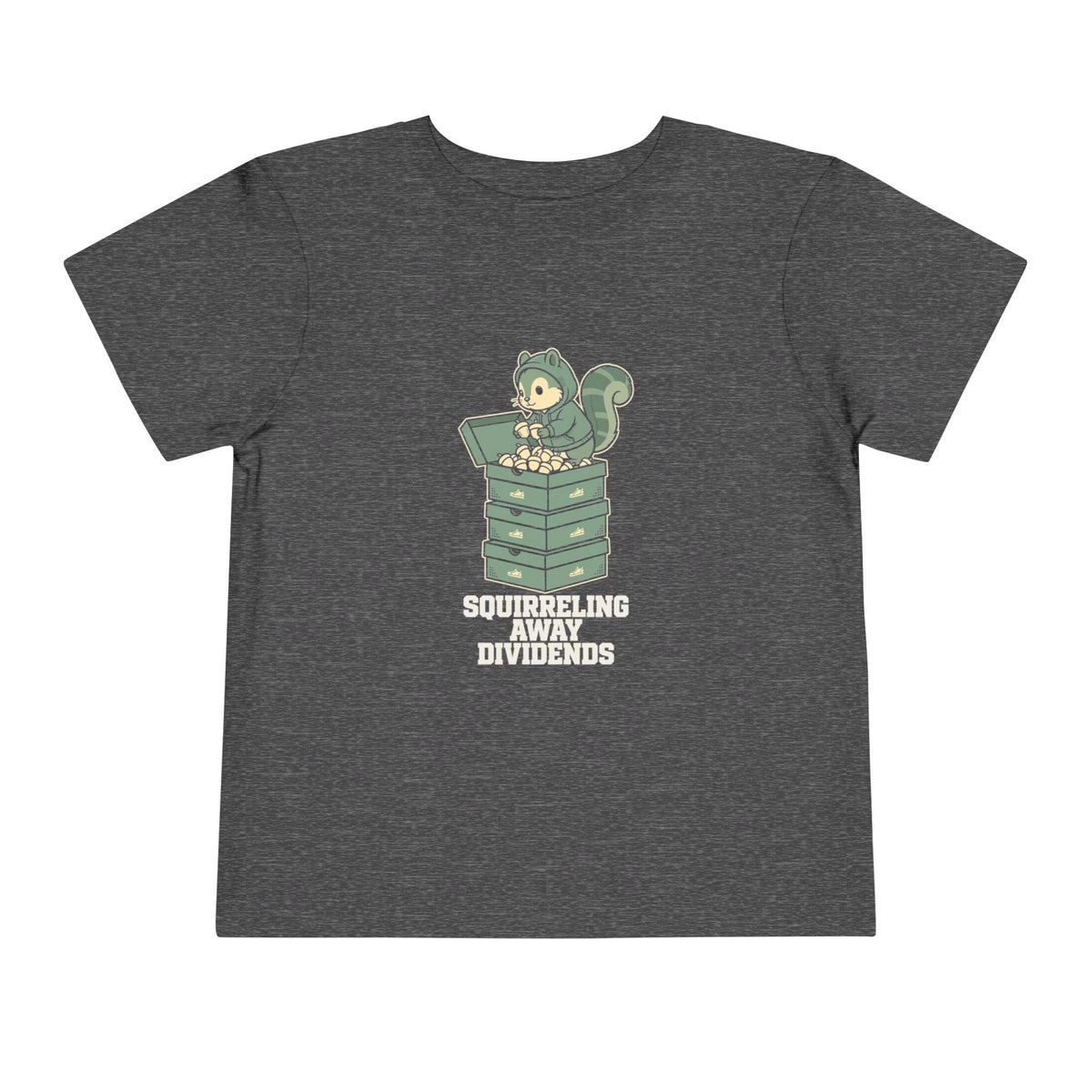SQUIRRELING AWAY DIVIDENDS. Toddler Tee