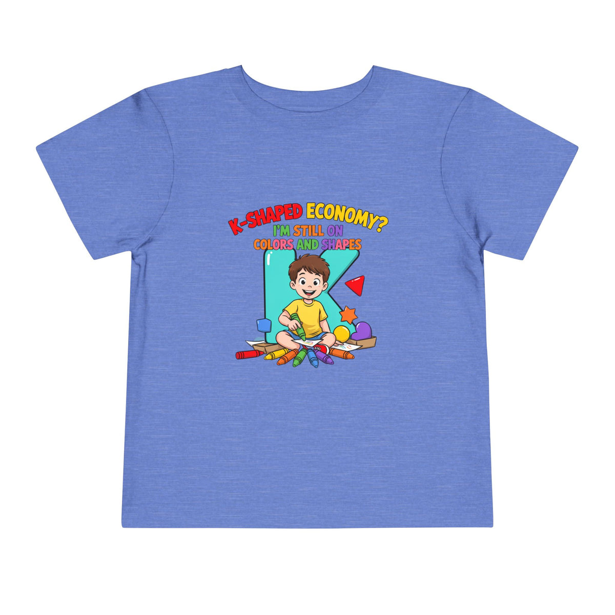 K-SHAPED ECONOMY? I'M STILL ON COLORS AND SHAPES. Boys' Toddler Tee | Funny Finance Kids Clothing
