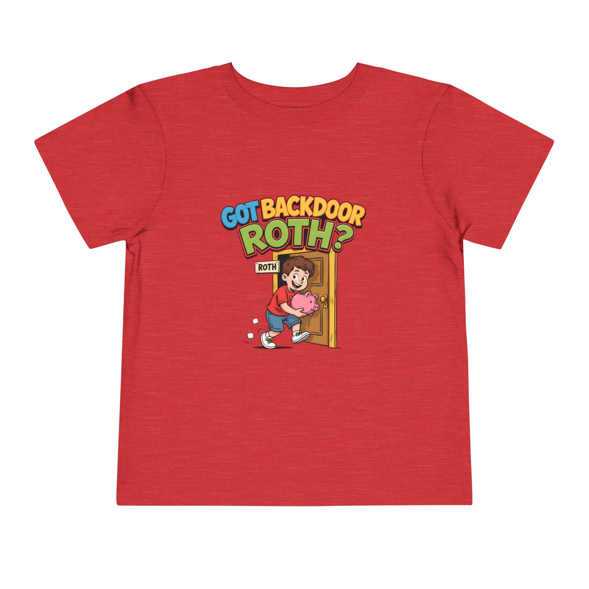 GOT BACKDOOR ROTH? Boys' Toddler Tee | Funny Finance Kids Clothing