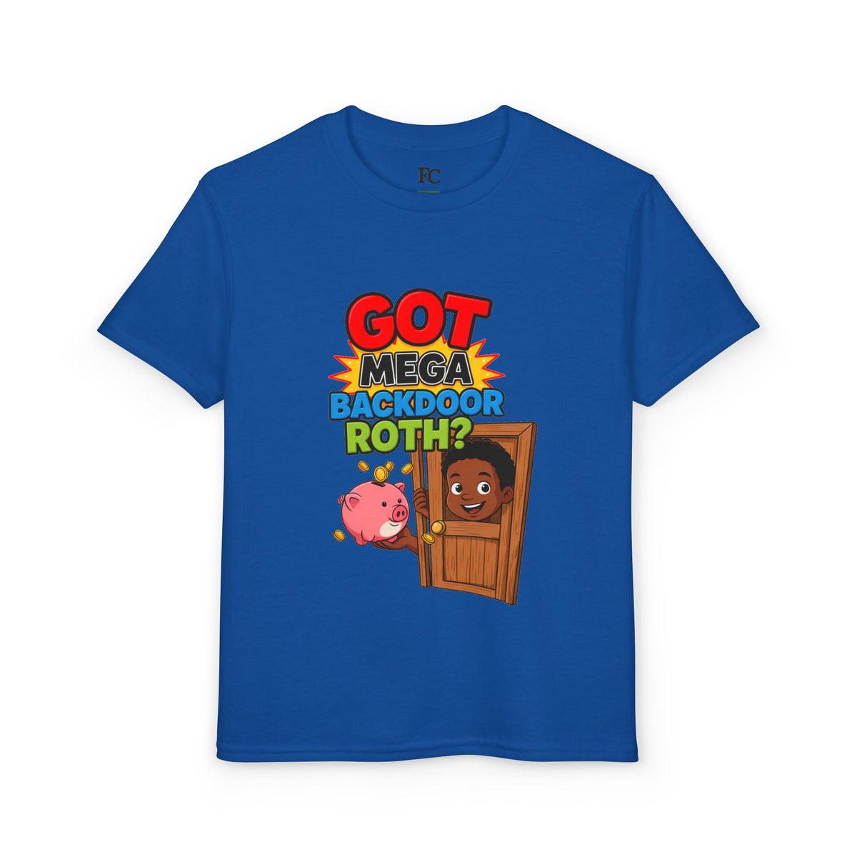 GOT MEGA BACKDOOR ROTH? Boys' Youth Tee | Funny Finance Kids Clothing