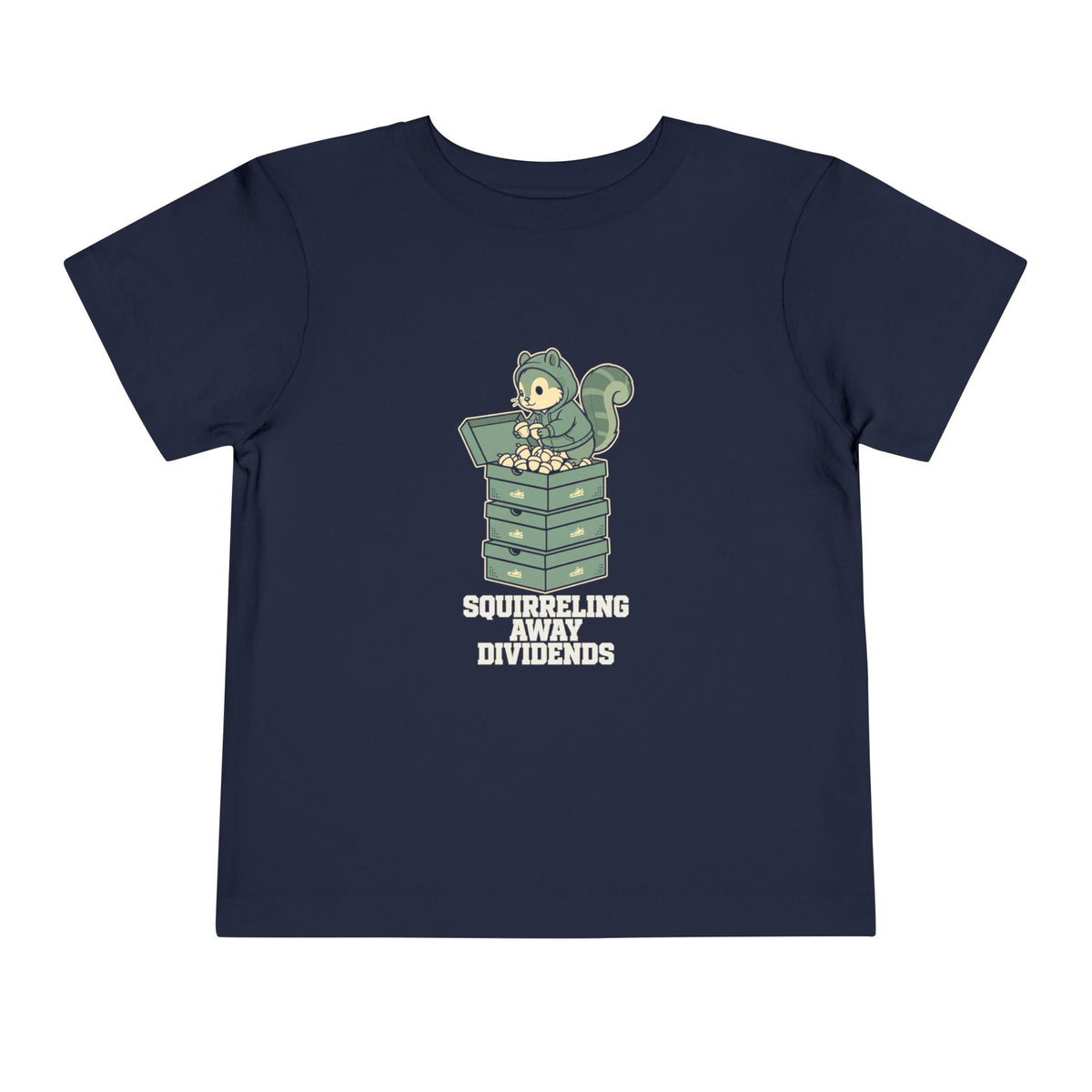 SQUIRRELING AWAY DIVIDENDS. Toddler Tee