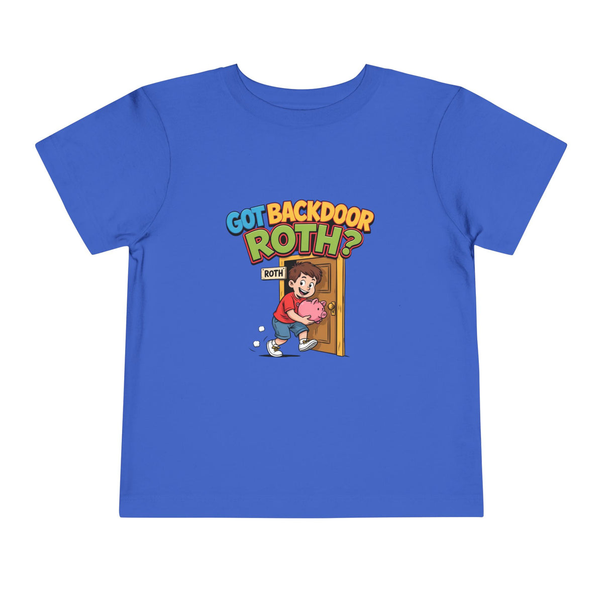 GOT BACKDOOR ROTH? Boys' Toddler Tee | Funny Finance Kids Clothing