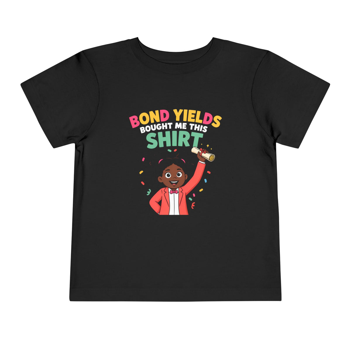 BOND YIELDS BOUGHT ME THIS SHIRT. Girls' Toddler Tee | Funny Finance Kids Clothing