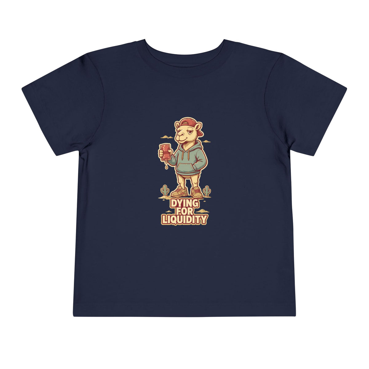 DYING FOR LIQUIDITY. Toddler Tee