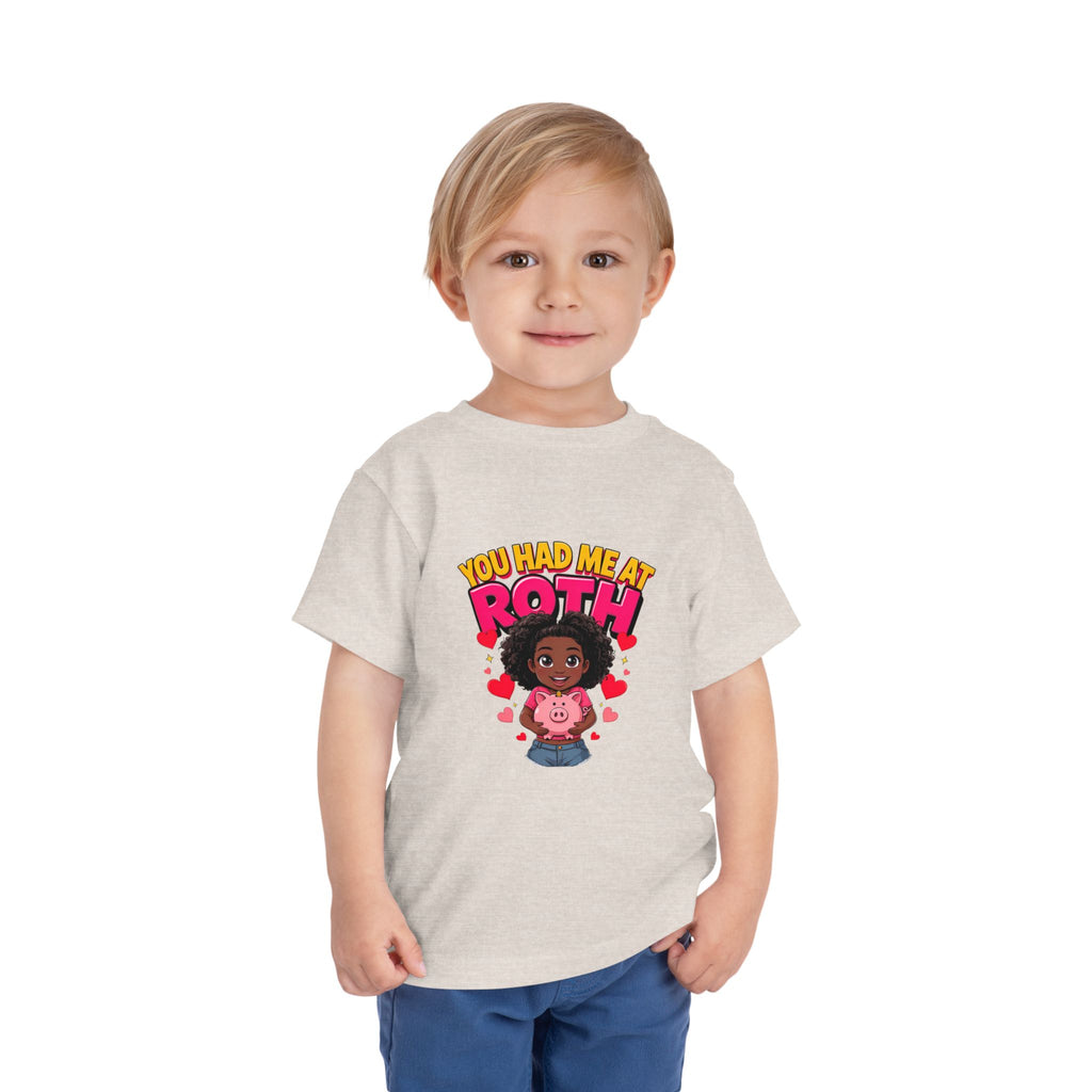 YOU HAD ME AT ROTH. Girls' Toddler Tee | Funny Finance Kids Clothing