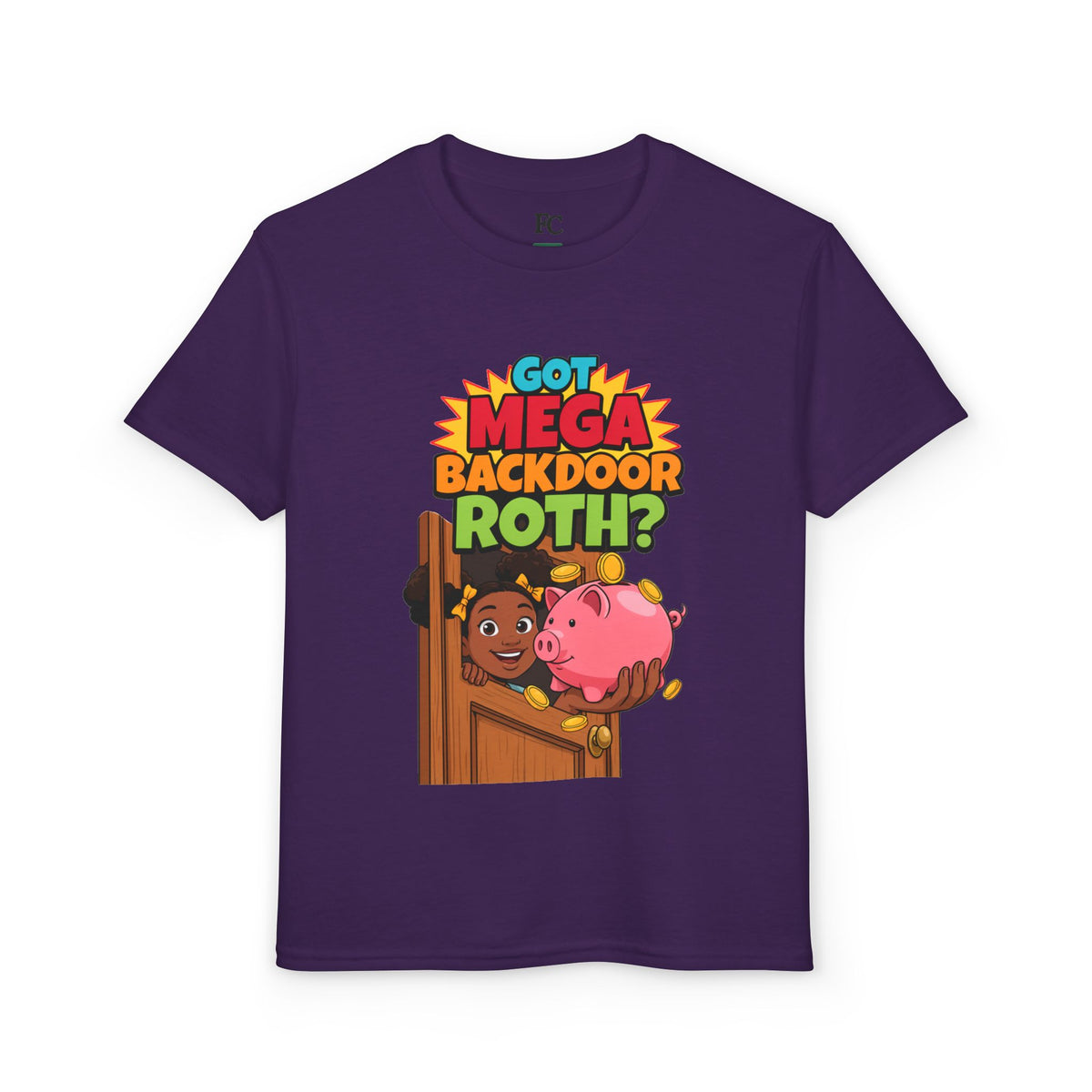 GOT MEGA BACKDOOR ROTH?. Girls' Youth Tee | Funny Finance Kids Clothing