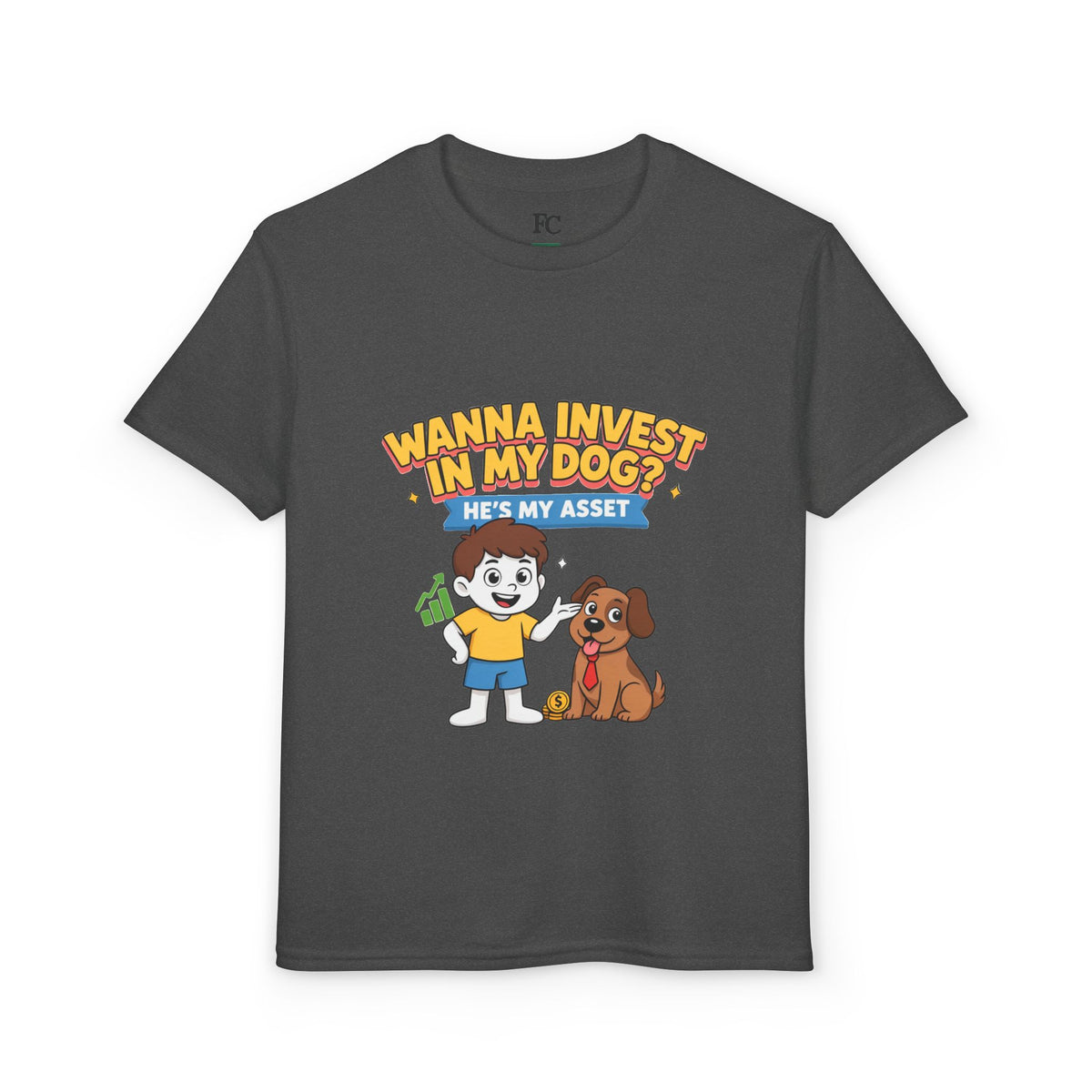 WANNA INVEST IN MY DOG? HE'S MY ASSET. Boys' Youth Tee | Funny Finance Kids Clothing