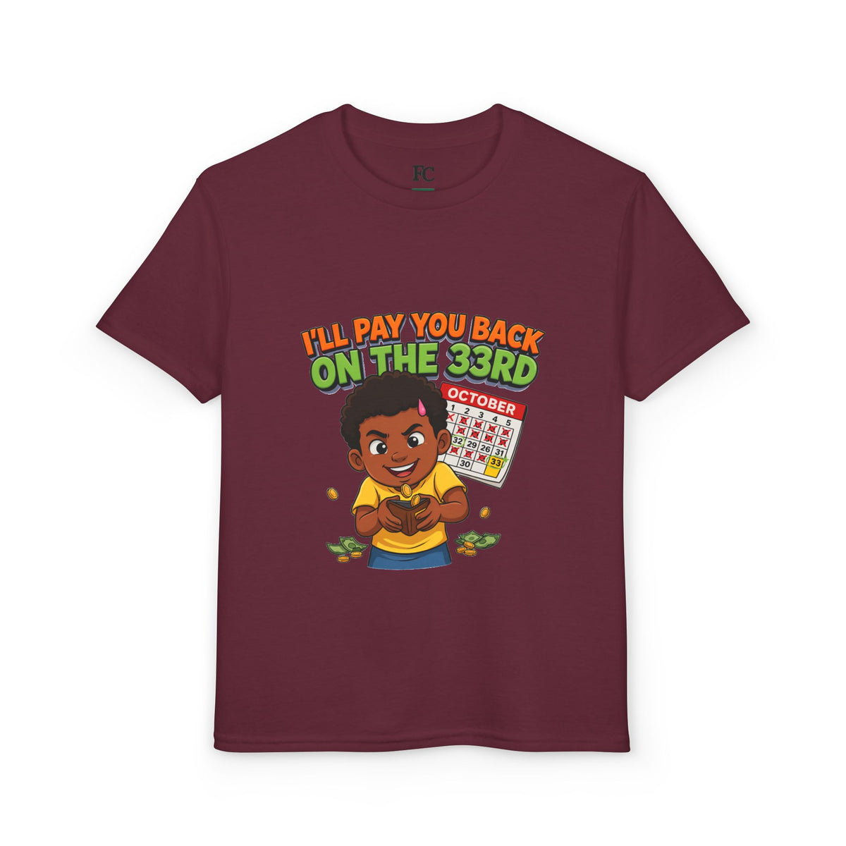 I'LL PAY YOU BACK ON THE 33RD. Youth Tee | Funny Finance Kids Clothing. Youth Tee | Funny Finance Kids Clothing