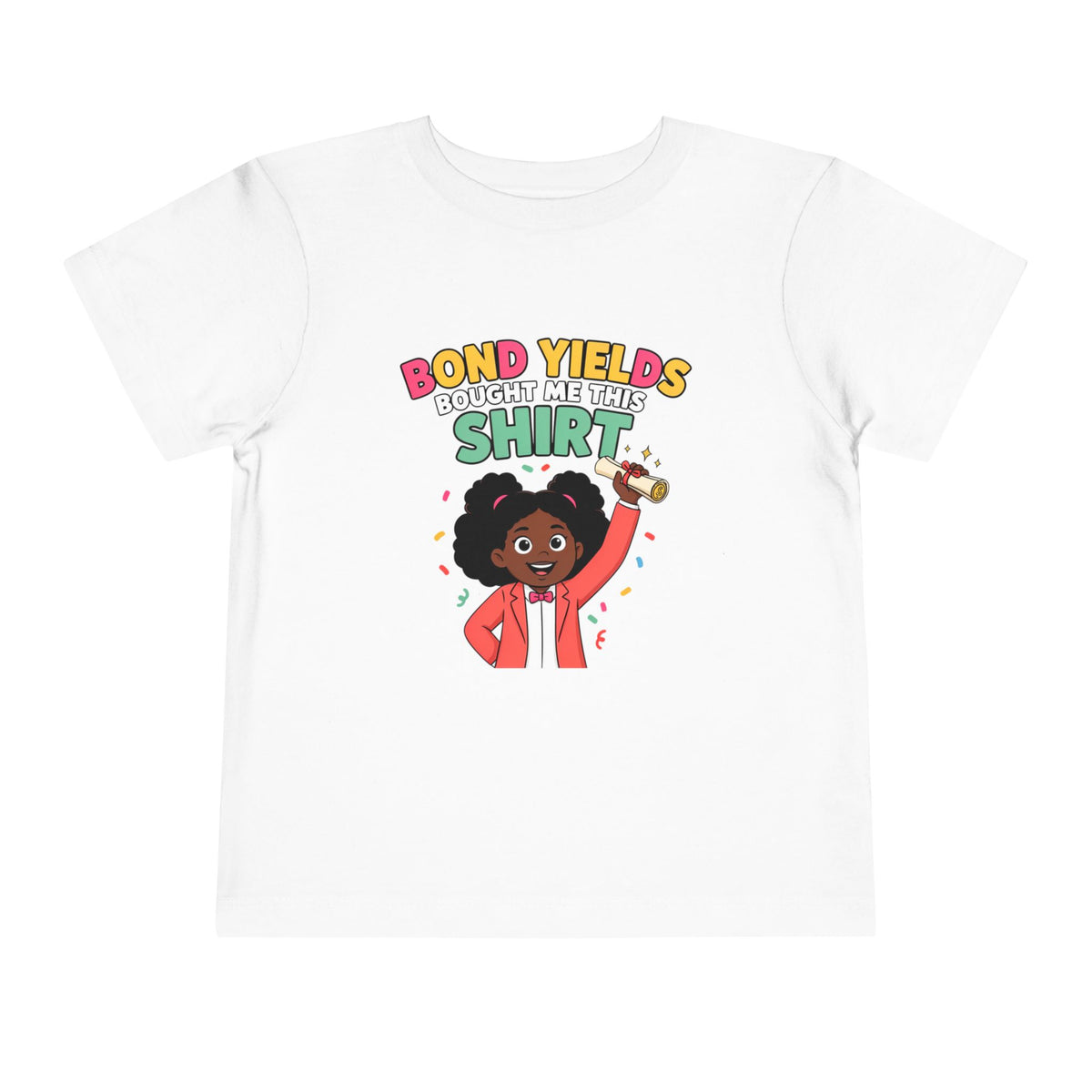 BOND YIELDS BOUGHT ME THIS SHIRT. Girls' Toddler Tee | Funny Finance Kids Clothing