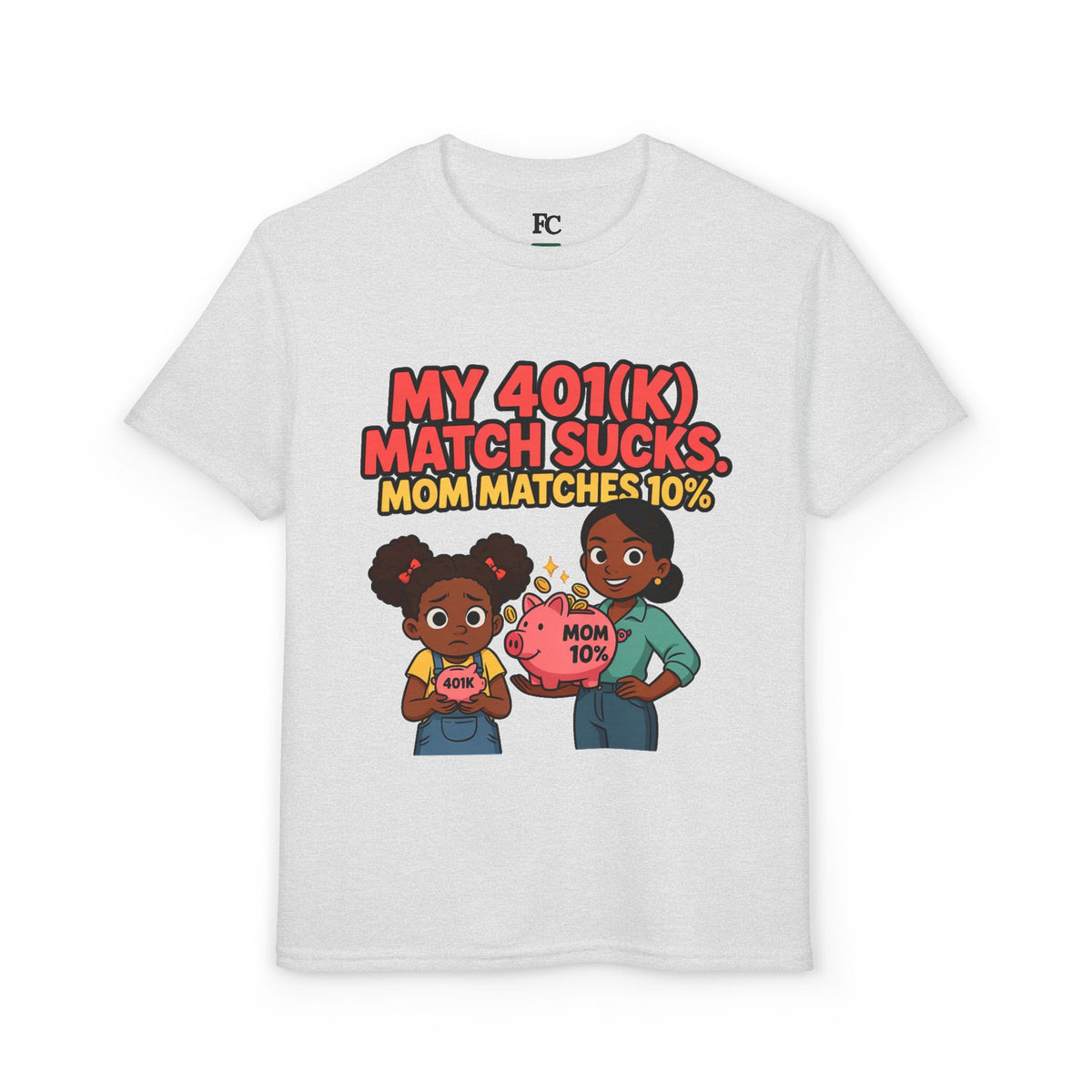 MY 401(K) MATCH SUCKS. MOM MATCHES 10%. Girls' Youth Tee | Funny Finance Kids Clothing