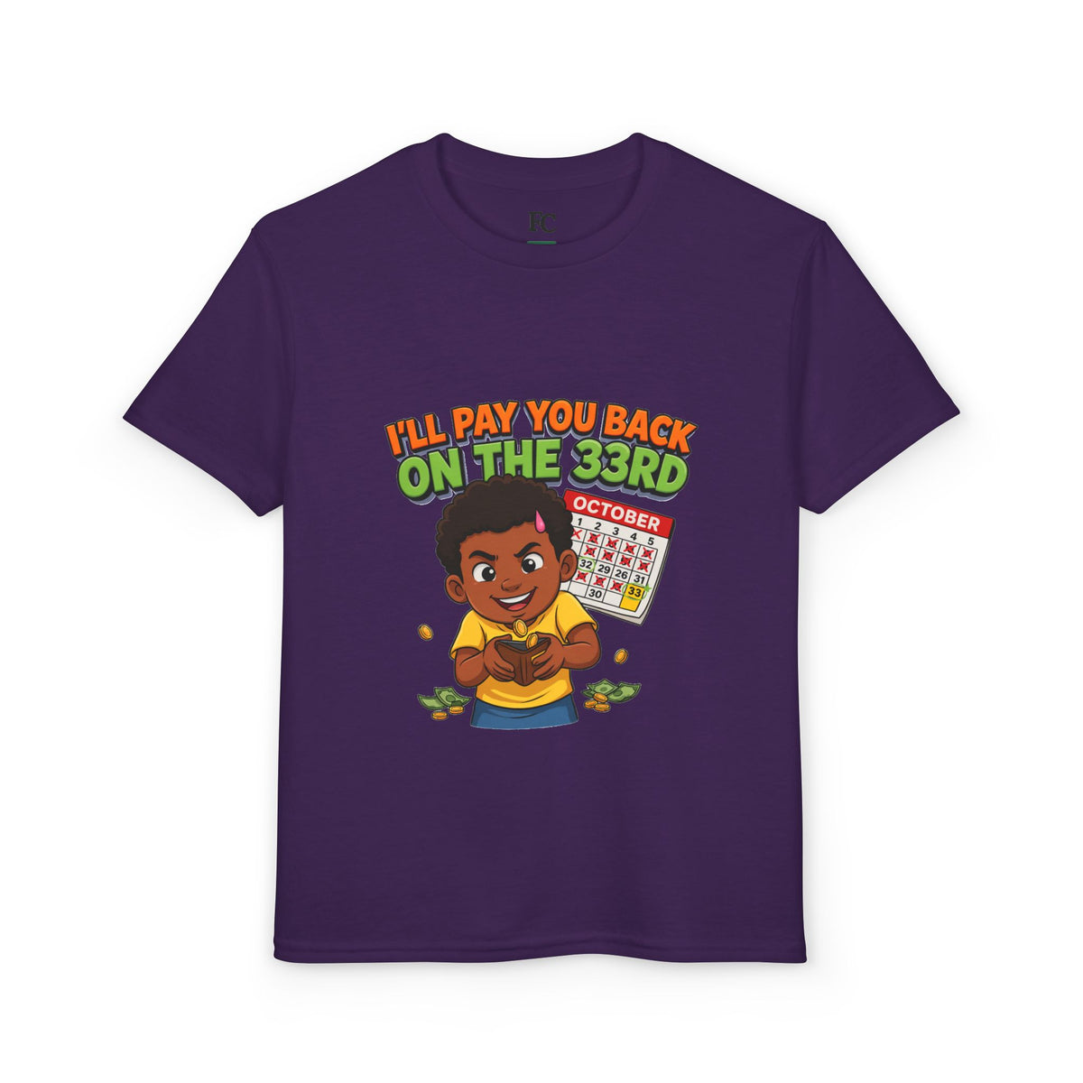 I'LL PAY YOU BACK ON THE 33RD. Youth Tee | Funny Finance Kids Clothing. Youth Tee | Funny Finance Kids Clothing