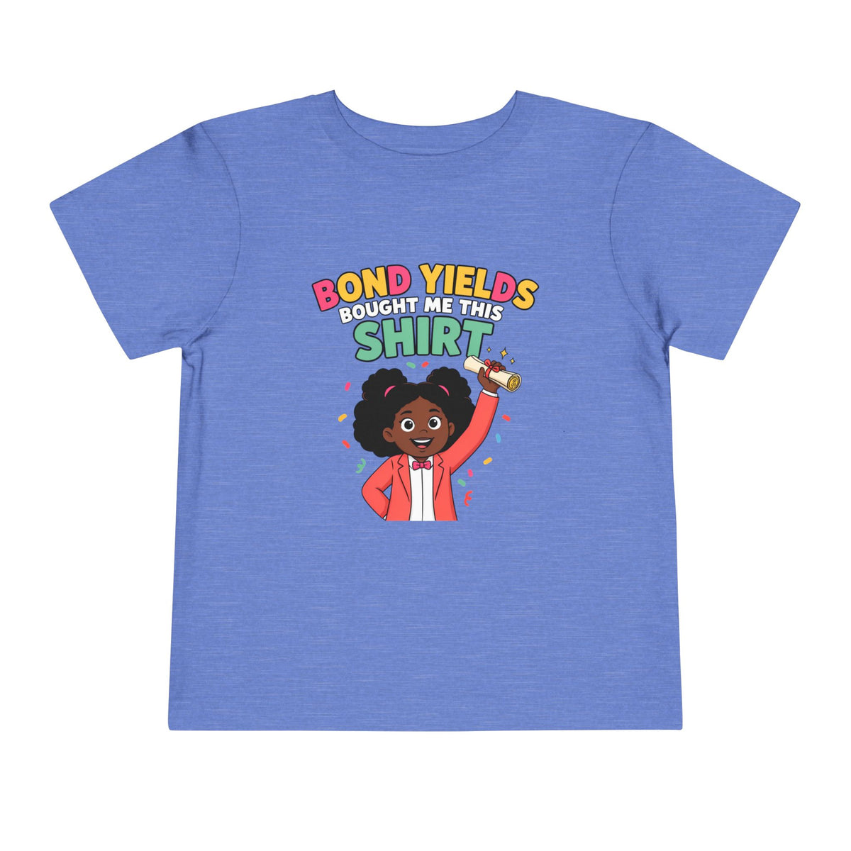 BOND YIELDS BOUGHT ME THIS SHIRT. Girls' Toddler Tee | Funny Finance Kids Clothing