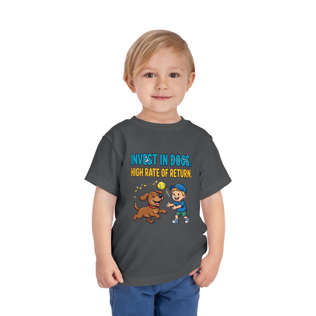 INVEST IN DOGS. HIGH RATE OF RETURN. Boys' Toddler Tee | Funny Finance Kids Clothing