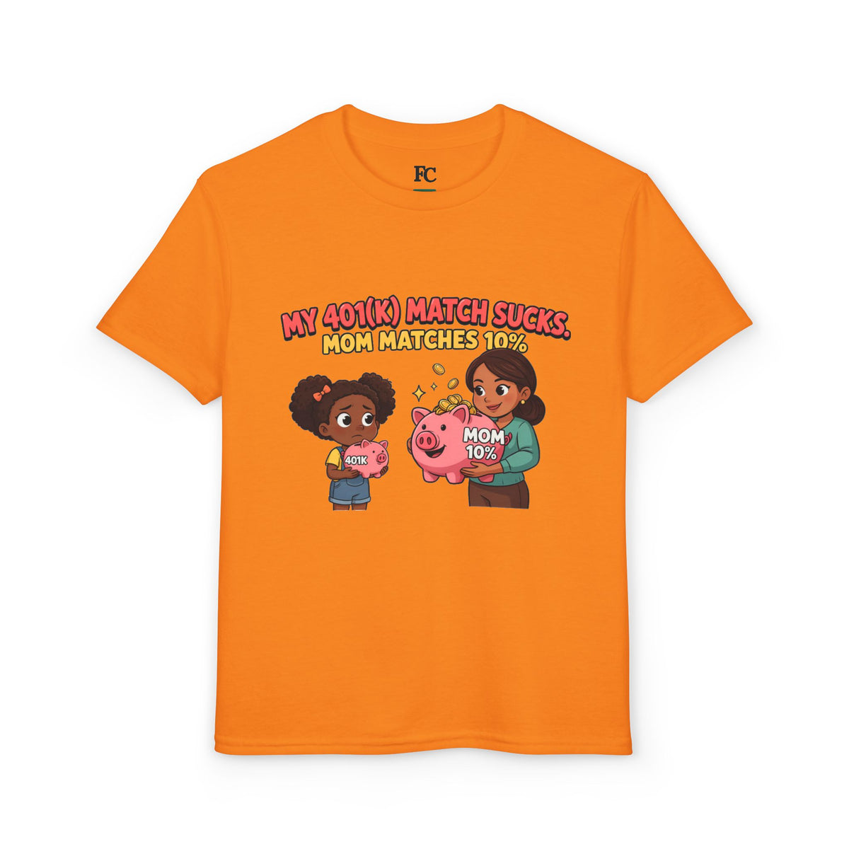 MY 401(K) MATCH SUCKS. MOM MATCHES 10%. Girls' Youth Tee | Funny Finance Kids Clothing