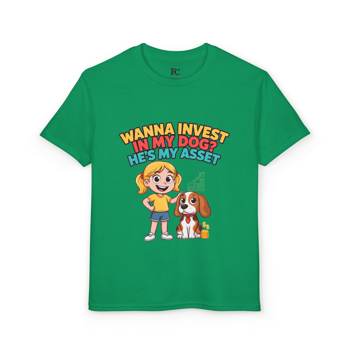 WANNA INVEST IN MY DOG? HE'S MY ASSET. Girls' Youth Tee | Funny Finance Kids Clothing
