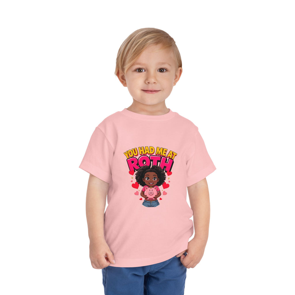 YOU HAD ME AT ROTH. Girls' Toddler Tee | Funny Finance Kids Clothing