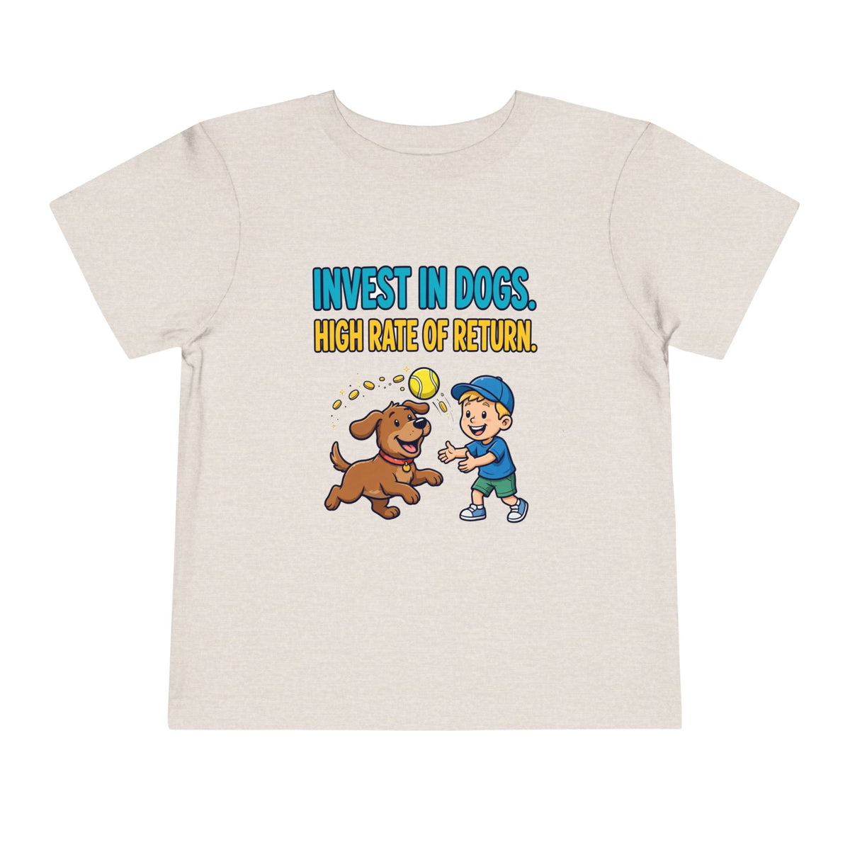 INVEST IN DOGS. HIGH RATE OF RETURN. Boys' Toddler Tee | Funny Finance Kids Clothing