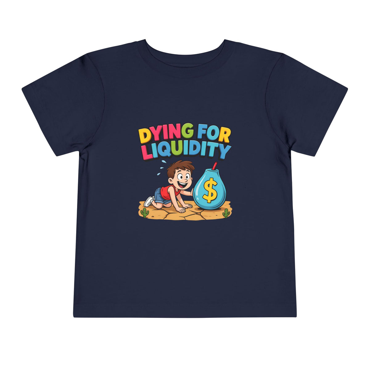 DYING FOR LIQUIDITY. Boys' Toddler Tee | Funny Finance Kids Clothing