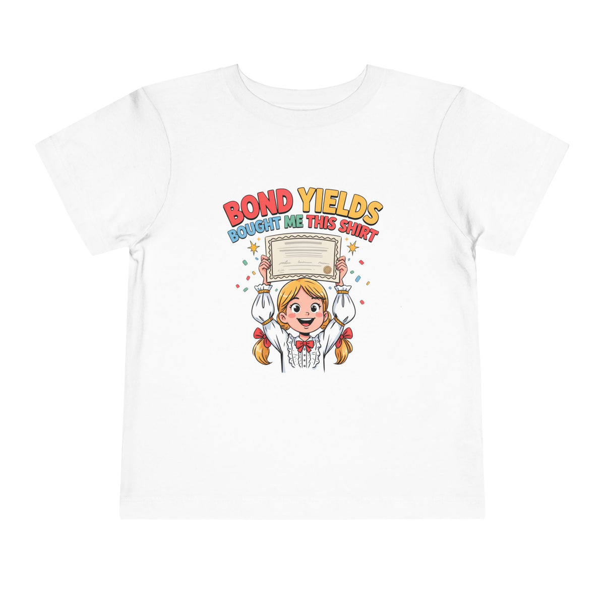 BOND YIELDS BOUGHT ME THIS SHIRT. Girls' Toddler Tee | Funny Finance Kids Clothing