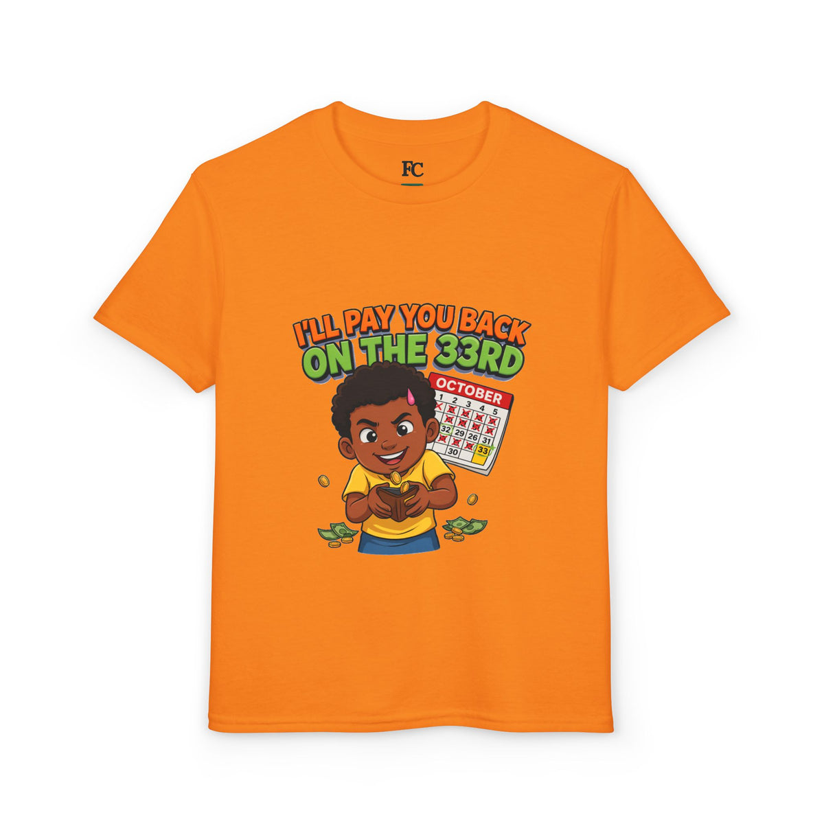 I'LL PAY YOU BACK ON THE 33RD. Youth Tee | Funny Finance Kids Clothing. Youth Tee | Funny Finance Kids Clothing