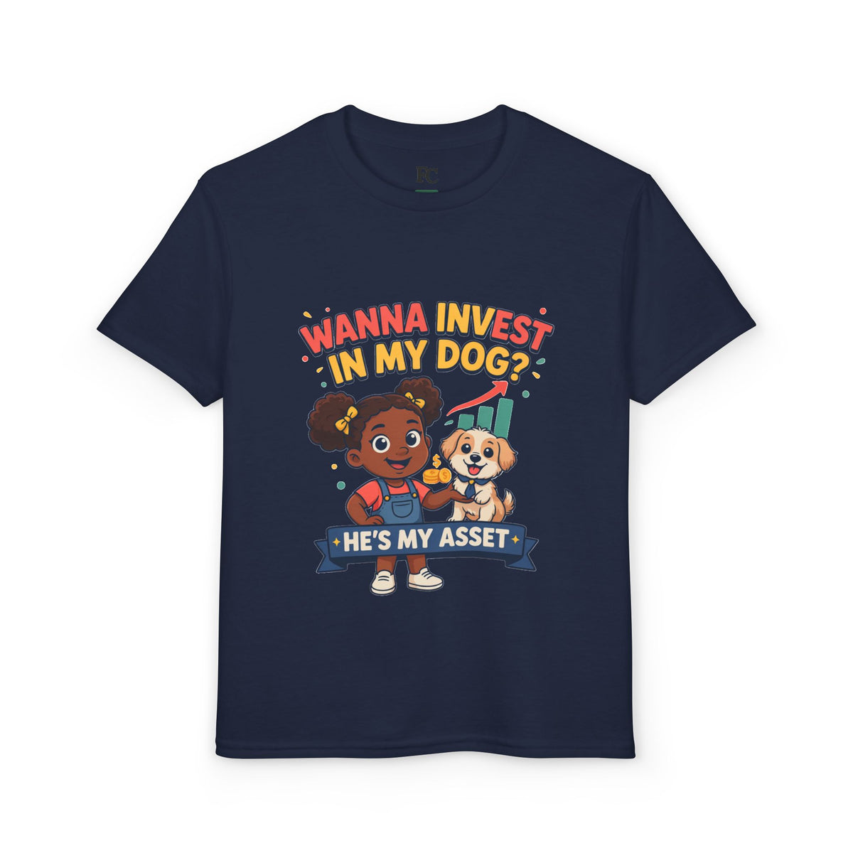 WANNA INVEST IN MY DOG? HE'S MY ASSET. Girls' Youth Tee | Funny Finance Kids Clothing