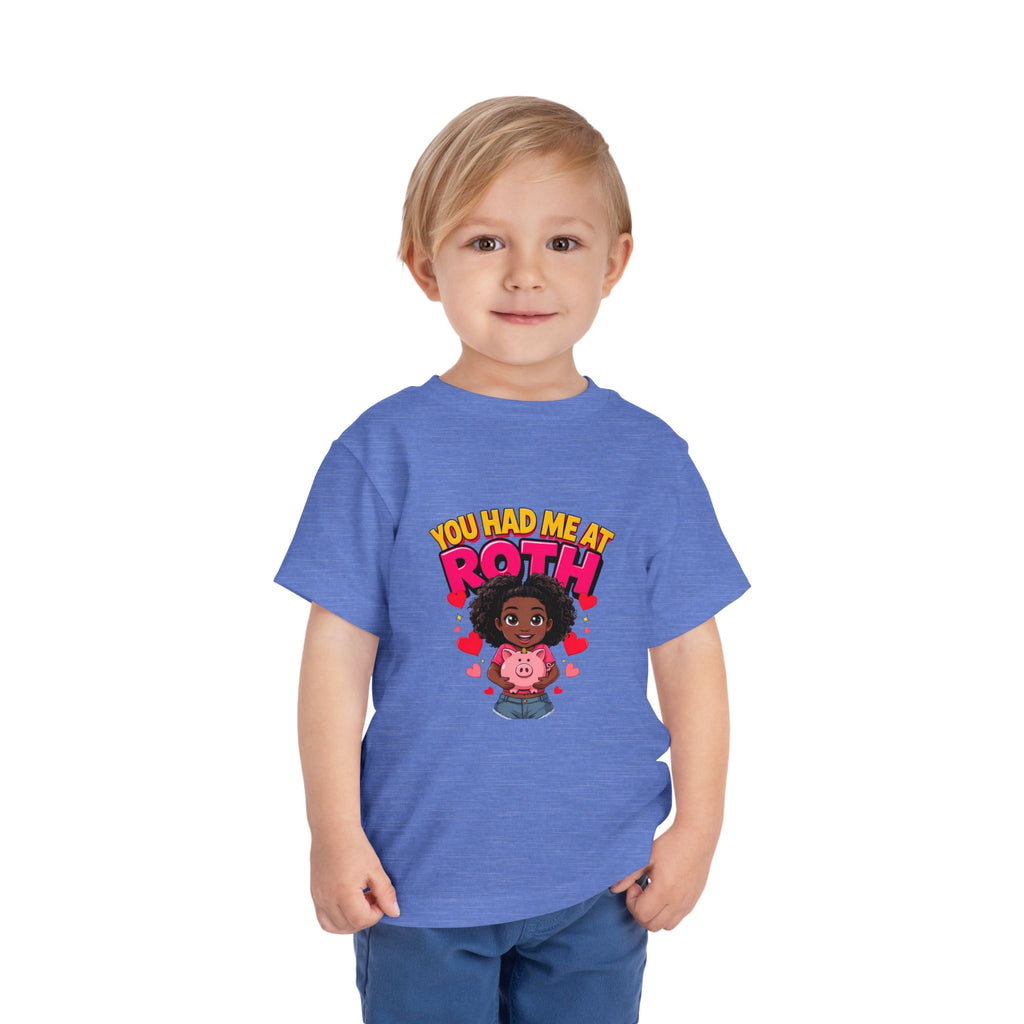 YOU HAD ME AT ROTH. Girls' Toddler Tee | Funny Finance Kids Clothing