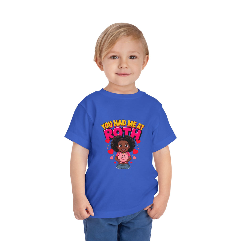 YOU HAD ME AT ROTH. Girls' Toddler Tee | Funny Finance Kids Clothing