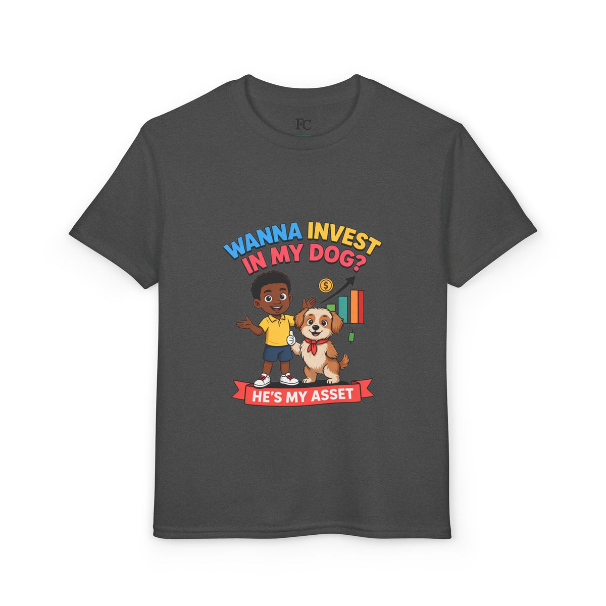 WANNA INVEST IN MY DOG? HE'S MY ASSET. Boys' Youth Tee | Funny Finance Kids Clothing