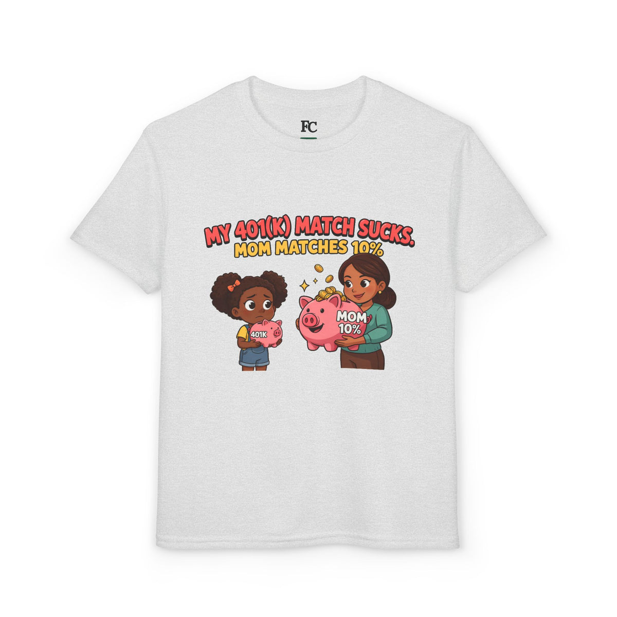 MY 401(K) MATCH SUCKS. MOM MATCHES 10%. Girls' Youth Tee | Funny Finance Kids Clothing