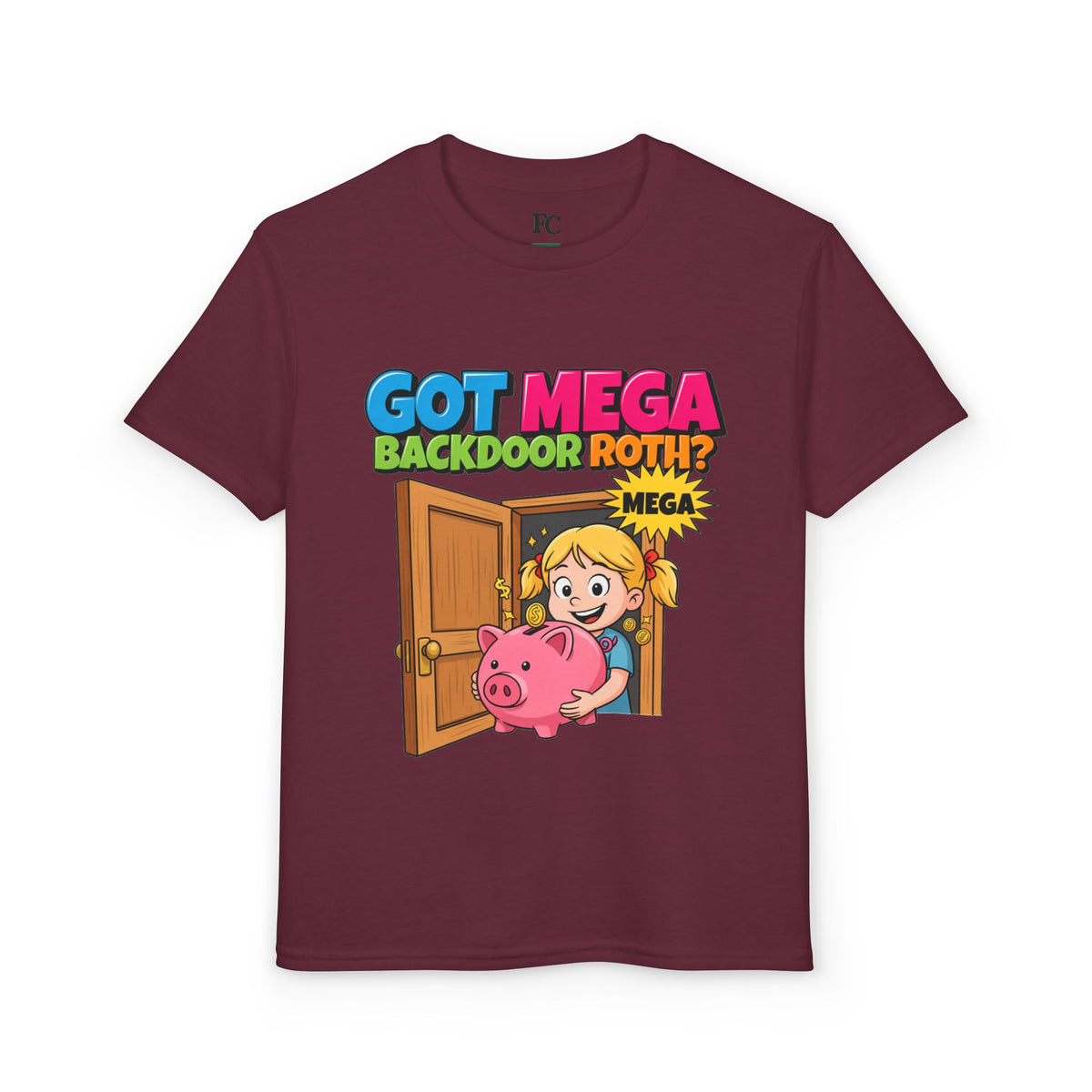 GOT MEGA BACKDOOR ROTH? Girls' Youth Tee | Funny Finance Kids Clothing