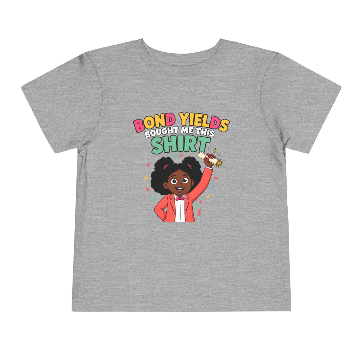 BOND YIELDS BOUGHT ME THIS SHIRT. Girls' Toddler Tee | Funny Finance Kids Clothing