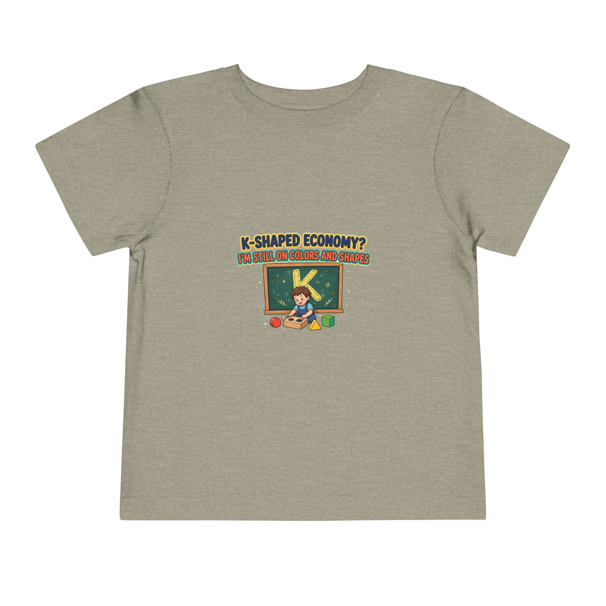 K-SHAPED ECONOMY? I'M STILL ON COLORS AND SHAPES. Boys' Toddler Tee | Funny Finance Kids Clothing