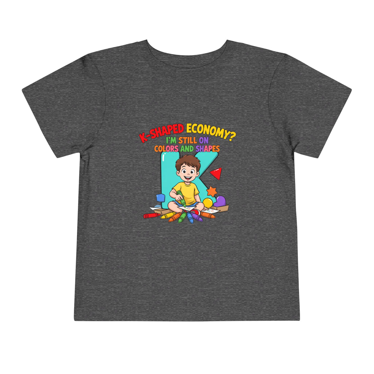 K-SHAPED ECONOMY? I'M STILL ON COLORS AND SHAPES. Boys' Toddler Tee | Funny Finance Kids Clothing