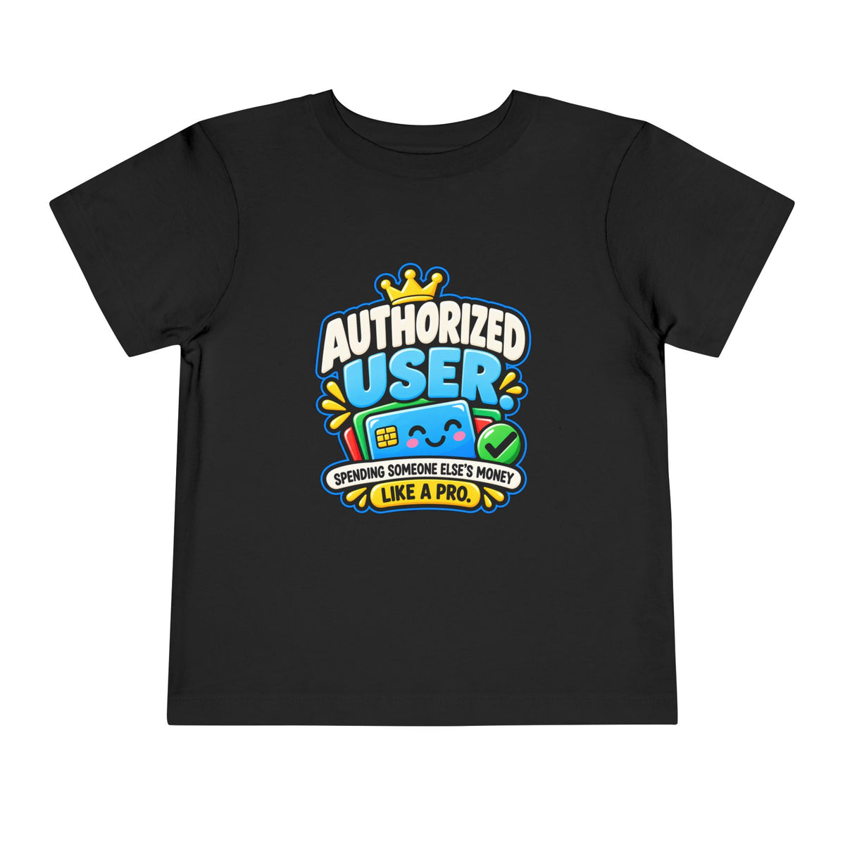 Authorized user? Girls' Toddler Tee | Funny Finance Kids Clothing