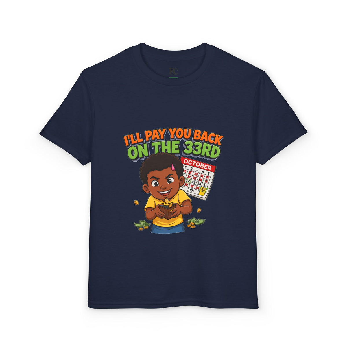 I'LL PAY YOU BACK ON THE 33RD. Youth Tee | Funny Finance Kids Clothing. Youth Tee | Funny Finance Kids Clothing